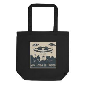 We-Come-In-Peace-Tote Bag